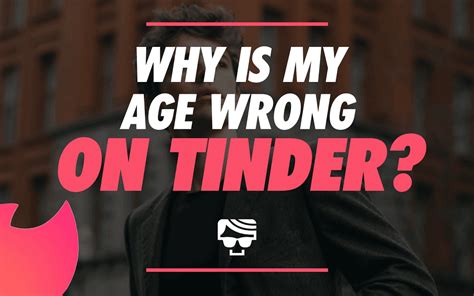 wrong age on tinder
